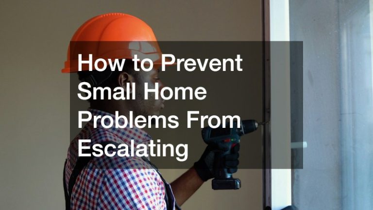 How to Prevent Small Home Problems From Escalating